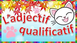 Ladjectif qualificatif [upl. by Aig]