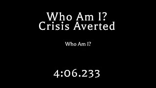 Who Am I  Crisis Averted in 406233 [upl. by Amata]