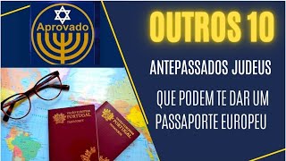 MAIS 10 ANCESTRAIS JUDEUS QUE PODEM TE DAR UM PASSAPORTE EUROPEU [upl. by Rickie]