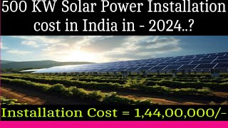 500 KW Solar Power Plant Installation Cost In India [upl. by Rafaello]