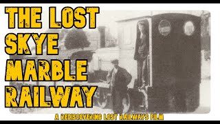 The Lost Skye Marble Railway [upl. by Nwahsyd]