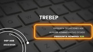 📃 Pregunta Oposición 📄Auxiliar Administrativo del Estado número 520 TREBEP 📑 [upl. by Htieh982]