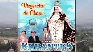 LOS ERRANTES VIRGENCITA DE CHAPI  ALBUM COMPLETO  FOLKLORE AUDIO HD [upl. by Galanti]