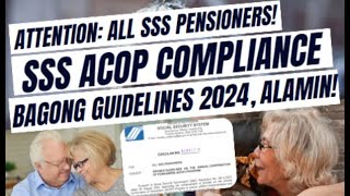 TO ALL SSS PENSIONERS BAGONG GUIDELINES PARA SA ACOP COMPLIANCE 2024  CIRCULAR 2023013 ALAMIN [upl. by Lumpkin255]