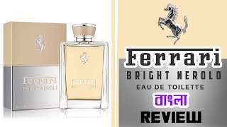 Ferrari Bright Neroli EDT UniSex Review In Bangla বাংলা রিভিউ [upl. by Saqaw]