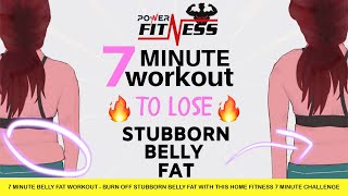 7 MINUTE BELLY FAT WORKOUT  BURN OFF STUBBORN BELLY FAT WITH THIS HOME FITNESS 7 MINUTE CHALLENGE [upl. by Susanne]