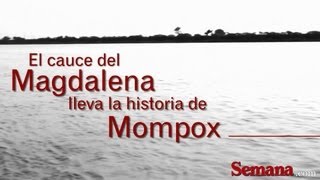 El cauce del Magdalena lleva la historia de Mompox [upl. by Busch]