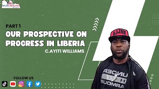 Our Prospective on Progress in Liberia  Part 1 CAyiti Williams We2RLiberians [upl. by Megen]