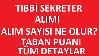 SAÄLIKÃ‡I ALIMI  TIBBÄ° SEKRETER ALIMI NASIL OLUR TABAN PUANI NE OLUR KAÃ‡ ALIM OLACAK SAÄLIKÃ‡I [upl. by Kerk278]