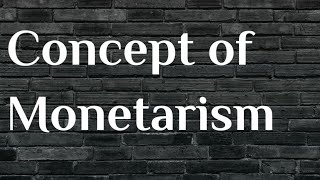 Economics Concept of Monetarism [upl. by Nitnilc393]