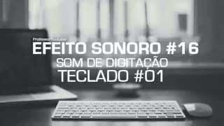 SOM DE TECLADO digitação 01  Efeito Sonoro  SFX 16  PROFESSOR YOUTUBER [upl. by Nnov]