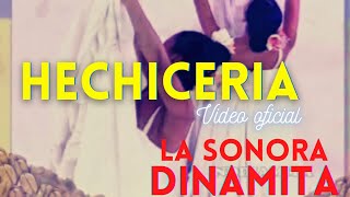 La Sonora Dinamita  quotHechiceriaquot Vídeo Oficial [upl. by Eiggam672]