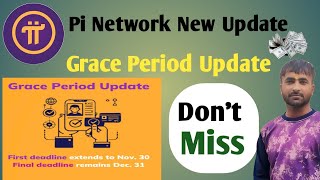 Pi Network New Update  Grace Period Update  First Deadline extends to Nov 30  Pi New Update [upl. by Aehsel]