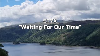 Styx  quotWaiting For Our Timequot HQWith Onscreen Lyrics [upl. by Lyreb529]