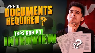 Documents Required for IBPS RRB PO INTERVIEW 2024 [upl. by Alahcim]