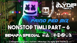 Bewafa 💔 Special  Nonstop Timli Garba Part  6  Paino Ped Mix  Dj Jaydip Jp In The Mix [upl. by Rubma]