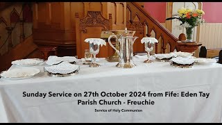 Communion Sunday Service From Fife Eden Tay Parish Church  Freuchie on Sunday 27th October 2024 [upl. by Mauceri147]