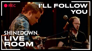 quotIll Follow Youquot Live Shinedown captured in The Live Room [upl. by Newo686]