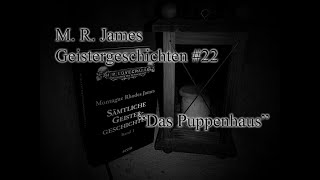 M R James  Geistergeschichten 22 – Das Puppenhaus [upl. by Enitram]