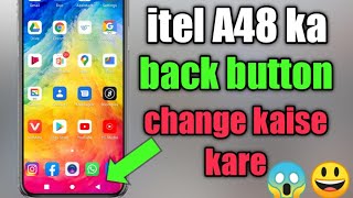 Itel A48 ka back button change kaise Kare  how to change itel A48 back button [upl. by Michi251]