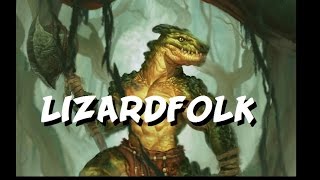 Dungeons and Dragons Lore  Lizardfolk [upl. by Dolorita]