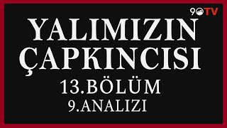 Yalımızın Çapkıncısı 13Bölüm 9Analizi [upl. by Dow]