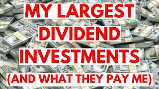 My Largest Dividend Investments And What They Pay Me [upl. by Zolnay813]