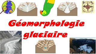 Géomorphologie glaciaire Minute géologique 10 [upl. by Magnum]