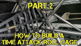 TFS How To Build A Time Attack Roll Cage Part 2 [upl. by Eigger911]