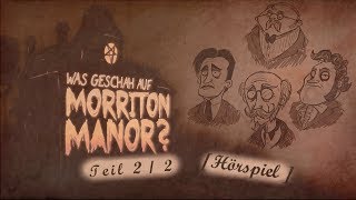 Morriton Manor Hörspielversion  Teil 2 [upl. by Reynard]