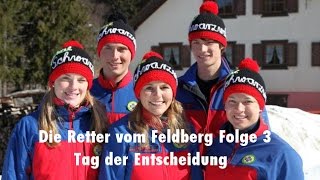 Die Retter vom Feldberg Folge 3  Tage der Entscheidung  SWR Doku 2017 [upl. by Vanthe]