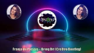 Franja du Plessis  Bring Dit Cre8tro Bootleg [upl. by Noivaz305]