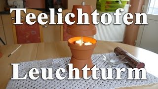 Teelichtofen Leuchtturm [upl. by Meredi]