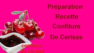 comment faire recette confiture de cerises noir [upl. by Arahsal]