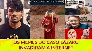 OS MEMES DO CASO LÁZARO INVADIRAM A INTERNET [upl. by Paddy]