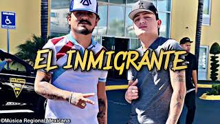 LETRA El Inmigrante  Los Dos Carnales [upl. by Navaj]