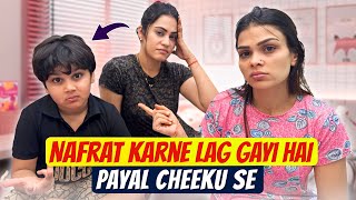 Nafrat karne lag gayi h payal cheeku se [upl. by Ojillib]