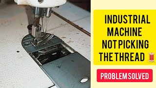 How to fix your industrial sewing machine not picking the thread [upl. by Etnaik]