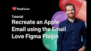 Figma Tutorial  We recreate an Apple email with the Email Love Figma Plugin [upl. by Minardi]