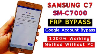 Samsung C7 FRP Bypass 2023  SAMSUNG SMC7000 FRP Lock Remove  Google Account Unlock Without PC [upl. by Nihi]