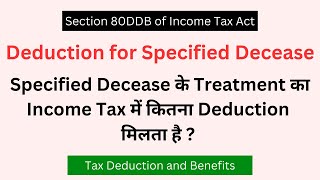 Income Tax Deduction for Specified Decease for Self and Dependent  Section 80DDB of Income Tax [upl. by Yasmar]