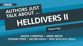 Authors Just Talk About  HELLDIVERS II [upl. by Ahsinyd109]