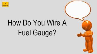 How Do You Wire A Fuel Gauge [upl. by Atelahs18]