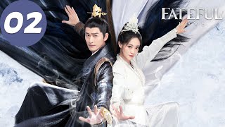 ENG SUB  Fateful Love  EP02  流光引  Zhang Han Zhu Xudan [upl. by Catherine]