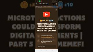 Micro transactions could transform digital payments  part 5 of 5  MemeFi YouTube Video Code [upl. by Aihsenot]