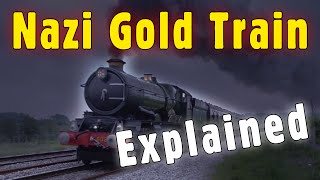 Nazi Gold Train Explained [upl. by Alvina922]