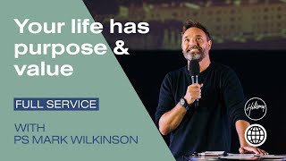 Your life has purpose amp value  with Ps Mark Wilkinson  Hillsong Berlin [upl. by Ocsecnarf286]