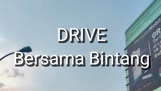 Drive  Bersama Bintang Lirik [upl. by Simetra]