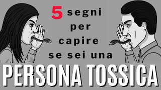 5 segni per capire se sei una persona tossica [upl. by Nilrac]