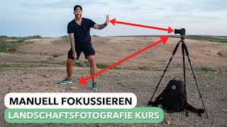 Manuell fokussieren  Meine Tricks für 99 scharfe Fotos  Lektion 14  Landschaftsfotografie Kurs [upl. by Nakashima103]